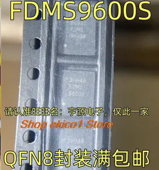 10pieces Оригинален състав FDMS9600S QFN8 WDFN8 QFN8 MOSFETMOS