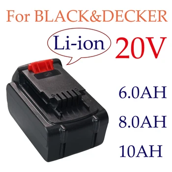 20V 6.0/8.0/10.0Ah литиево-йонна акумулаторна батерия за BLACK&DECKER LB20 LBX20 LBXR20 Смяна на електроинструмент