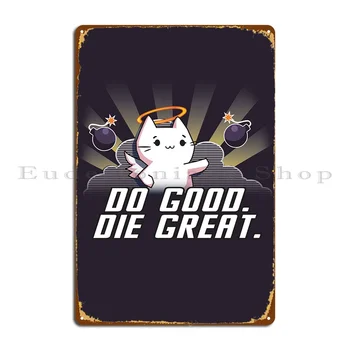 Do Good Die Great Metal Sign Club Bar Garage Pub Character Club Tin Sign Poster
