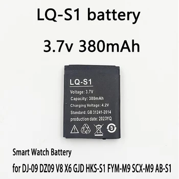 LQ-S1 Батерия за смарт часовник за DZ09 V8 X6 W8 A1 AB-S1 FYM-M9 GJD HKS-S1 LQS1 батерии 3.7V 380mAh литиева акумулаторна батерия