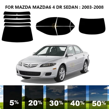 Precut нанокерамика кола UV прозорец оттенък комплект автомобилни прозорец филм за MAZDA MAZDA6 4 DR SEDAN 2003-2008