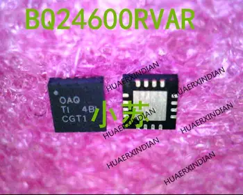 Нов оригинален нов оригинален BQ24600RVAR печат OAQ 0AQ QFN16 В наличност