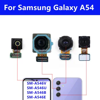 Оригинална предна задна основна камера за Samsung Galaxy A54 A546 AM-A546B A546U Голям модул за камера за обратно виждане Flex кабел