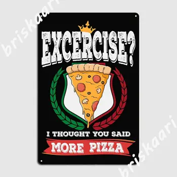 Упражнение Мислех, че каза повече пица италиански дизайн метален знак гараж декорация кухня проектиране калай знак плакат